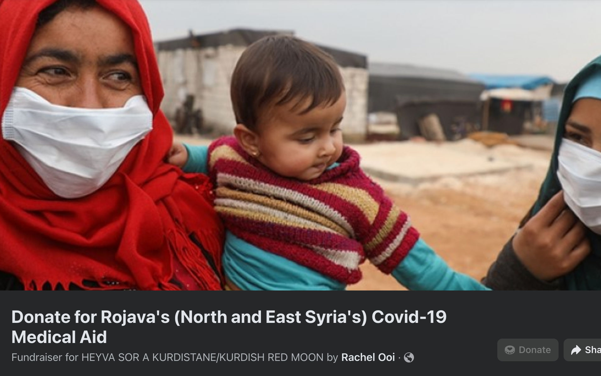 screenshot of a fundraising page, with an image of two women wearing hijabs and medical face masks. The older woman is carrying a child. The caption reads 'Donate for Rojava's (North and East Syria's) Covid-19 Medical Aid: Fundraiser for HEYVA SOR A KURDISTANE/KURDISH RED MOON by Rachel Ooi'